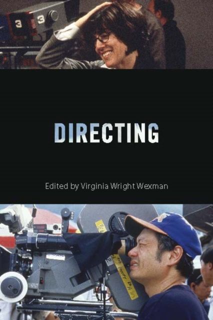 Directing : Behind the Silver Screen: A Modern History of Filmmaking
