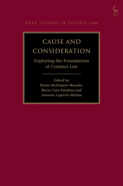 Cause and Consideration : Exploring the Foundations of Contract Law