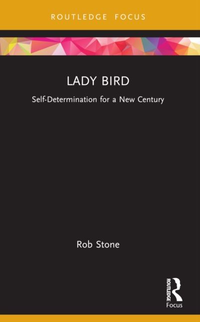 Lady Bird : Self-Determination for a New Century
