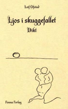 Ljos i skuggefallet : dikt