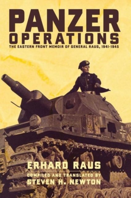 Panzer Operations : The Eastern Front Memoir of General Raus, 1941-1945