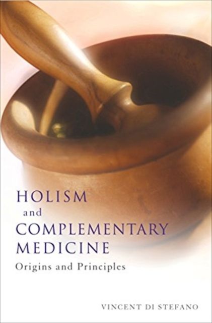 Holism and Complementary Medicine : Origins and principles