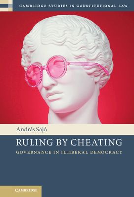 Ruling by Cheating : Governance in Illiberal Democracy