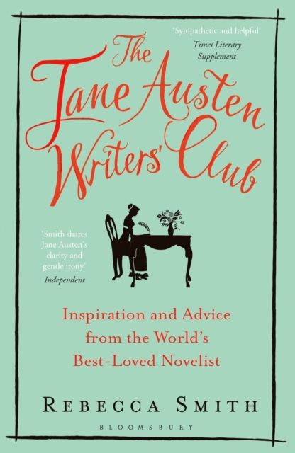 The Jane Austen Writers' Club : Inspiration and Advice from the World’s Best-loved Novelist