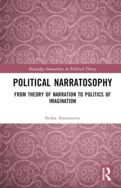 Political Narratosophy : From Theory of Narration to Politics of Imagination