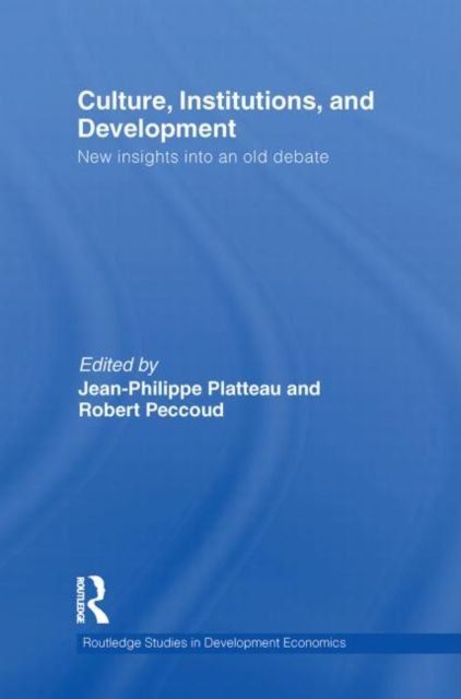 Culture, Institutions, and Development : New Insights Into an Old Debate