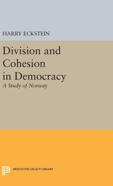 Division and Cohesion in Democracy : A Study of Norway