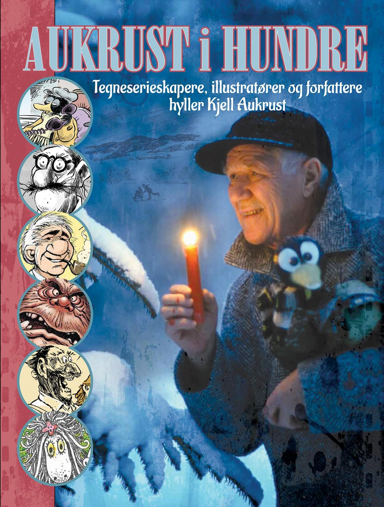 Aukrust i hundre! : en tegnerhyllest til Kjell Aukrust