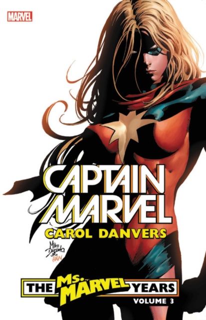 Carol Danvers : the Ms. Marvel years. Volume 3