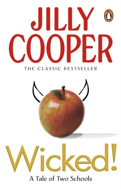 Wicked! : The deliciously irreverent new chapter of The Rutshire Chronicles by Sunday Times bestselling author Jilly Cooper