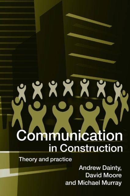 Communication in Construction : Theory and Practice