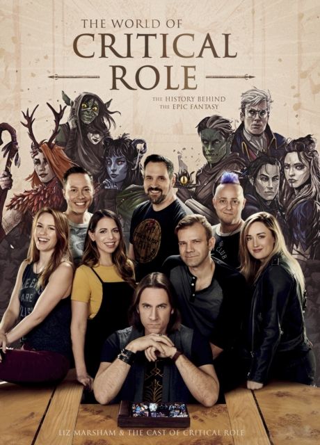 The world of Critical Role : the history behind the epic fantasy