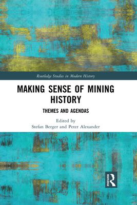 Making Sense of Mining History : Themes and Agendas