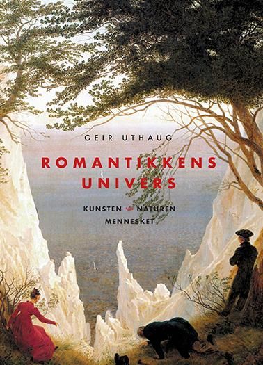 Romantikkens univers : kunsten, naturen, mennesket