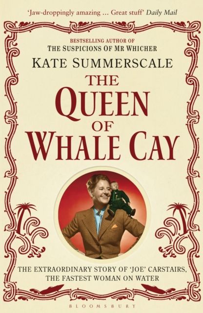 Forsidebilde av The Queen of Whale Cay : The Extraordinary Story of 'Joe' Carstairs, the Fastest Woman on Water