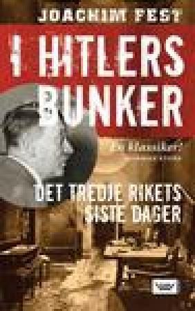 I Hitlers bunker : det tredje rikets siste dager