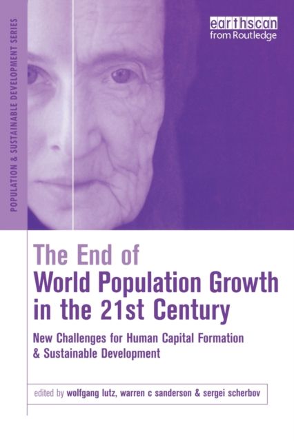 The End of World Population Growth in the 21st Century : New Challenges for Human Capital Formation and Sustainable Development