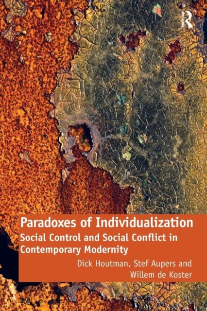 Paradoxes of Individualization : Social Control and Social Conflict in Contemporary Modernity
