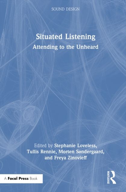 Forsidebilde av Situated Listening : Attending to the Unheard
