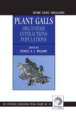 Plant Galls : Organisms, Interactions, Populations