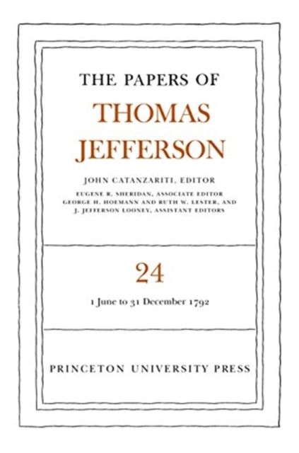 The Papers of Thomas Jefferson, Volume 24 : 1 June-31 December 1792
