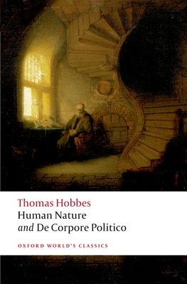 The Elements of Law Natural and Politic. Part I: Human Nature; Part II: De Corpore Politico : with Three Lives
