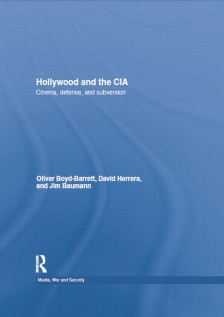 Hollywood and the CIA : Cinema, Defense and Subversion