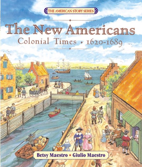The New Americans : Colonial Times: 1620-1689