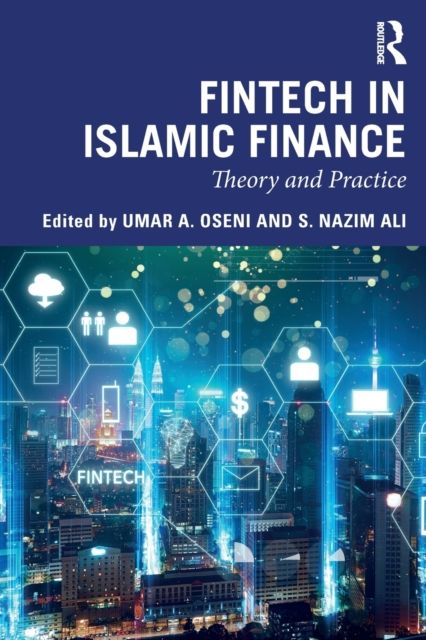 Fintech in Islamic Finance : Theory and Practice