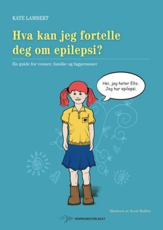 Hva kan jeg fortelle deg om epilepsi? : en guide for venner, familie og fagpersoner