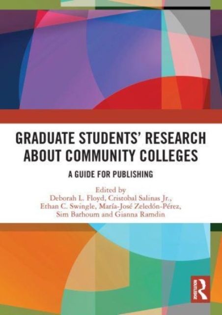 Graduate Students’ Research about Community Colleges : A Guide for Publishing
