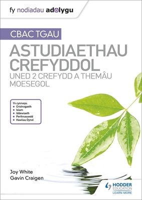 Fy Nodiadau Adolygu: CBAC TGAU Astudiaethau Crefyddol Uned 2 Crefydd a Themau Moesegol