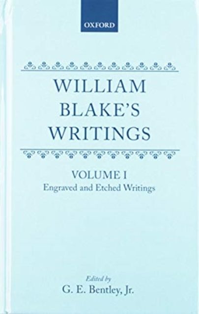 William Blake's Writings : Volume I: Engraved and Etched Writings. Volume II: Writings
