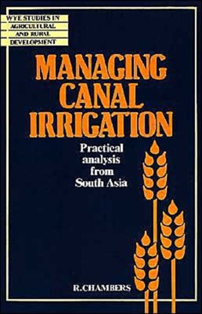 Managing Canal Irrigation : Practical Analysis from South Asia