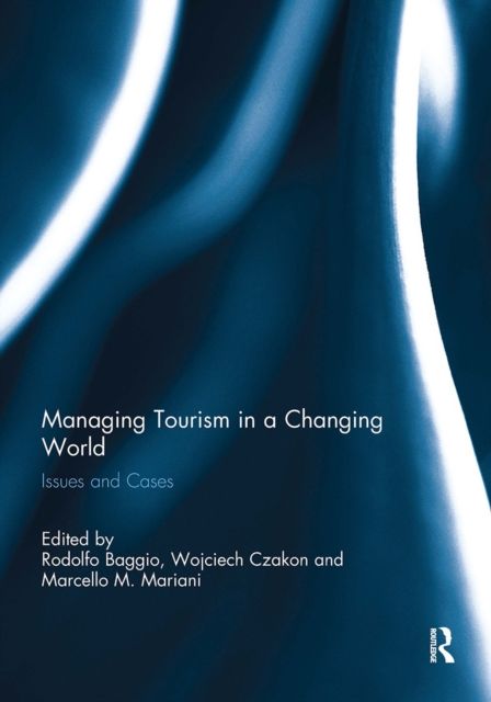 Managing Tourism in a Changing World : Issues and Cases