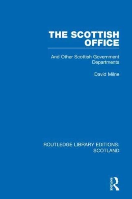 The Scottish Office : And Other Scottish Government Departments