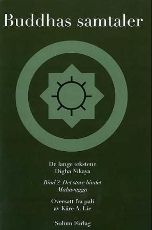 Buddhas samtaler : de lange tekstene = Digha Nikaya. Bind 2. Det store bindet = Mahavagga