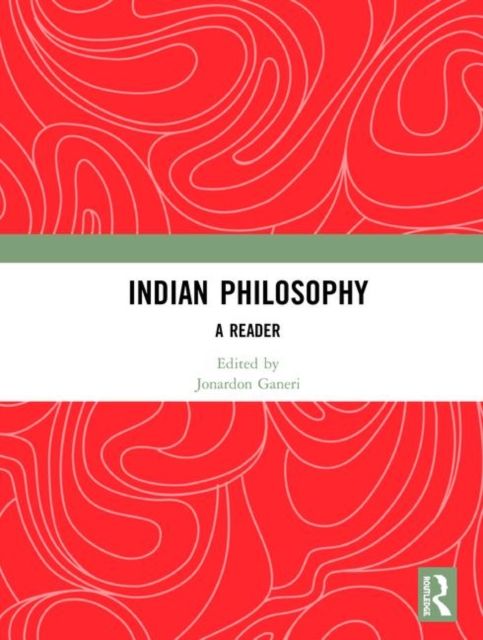 Indian Philosophy : A Reader