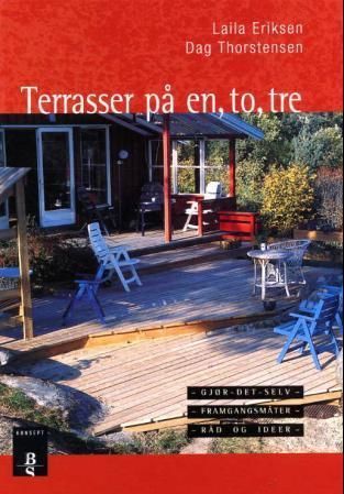 Forsidebilde av Terrasser på en, to, tre : gjør-det-selv, framgangsmåter, råd og ideer