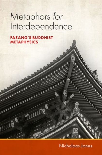 Metaphors for Interdependence : Fazang's Buddhist Metaphysics