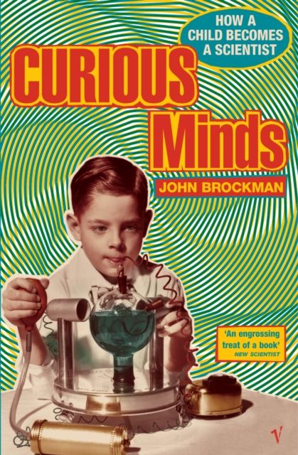 Curious minds : how a child becomes a scientist