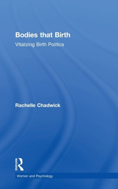 Bodies that Birth : Vitalizing Birth Politics