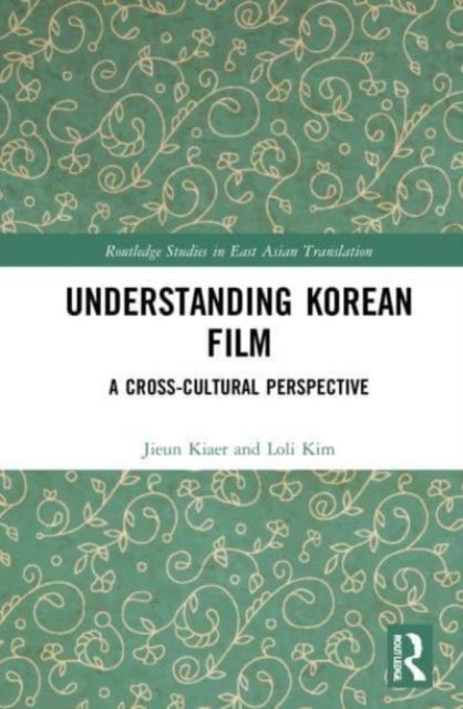 Understanding Korean Film : A Cross-Cultural Perspective