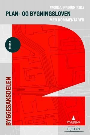 Plan og bygningsloven med kommentarer. Bind 2. Byggesaksdelen
