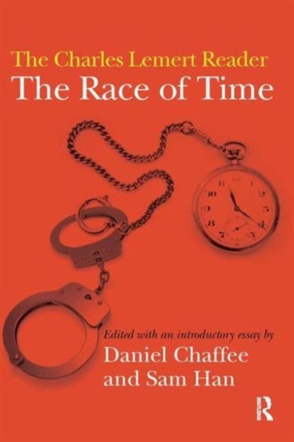 Race of Time : A Charles Lemert Reader