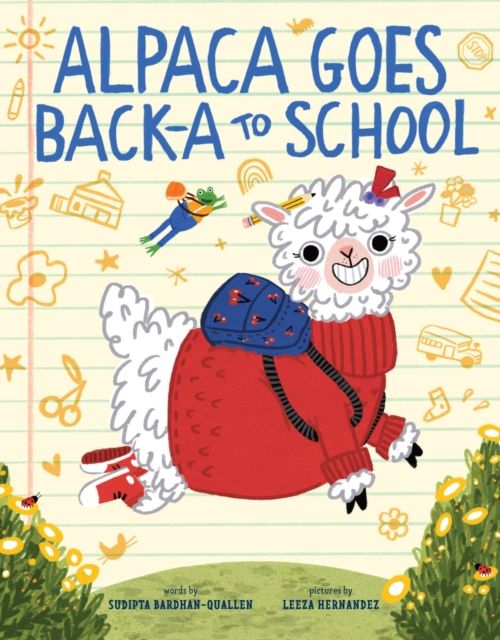 Alpaca Goes Back-a to School : A Picture Book