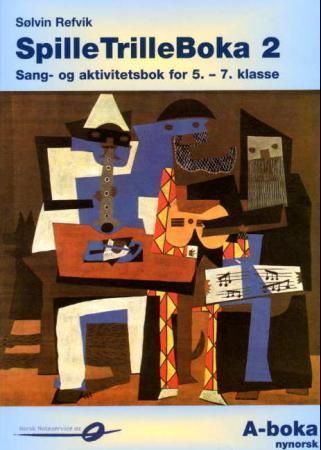 SpilleTrilleBoka 2 : A-boka : sang- og aktivitetsbok for 5.-7. klasse