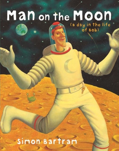 Man on the Moon : (a day in the life of Bob)