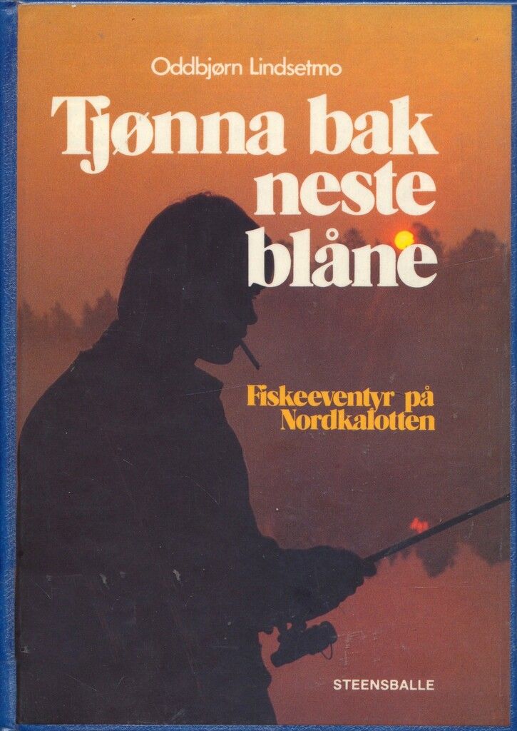 Tjønna bak neste blåne : fiskeeventyr på Nordkalotten