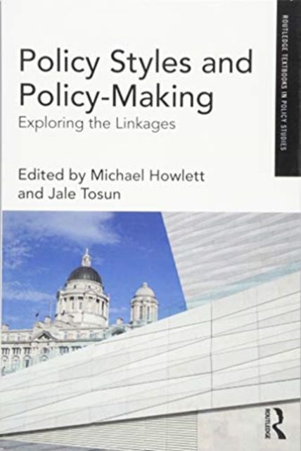 Policy Styles and Policy-Making : Exploring the Linkages